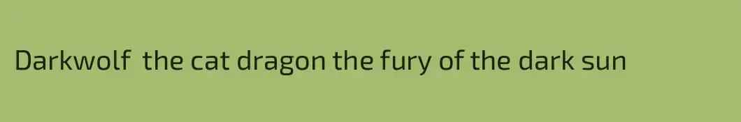 Darkwolf  the cat dragon the fury of the dark sun